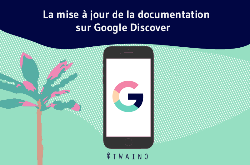 La mise à jour de la documentation sur Google Discover