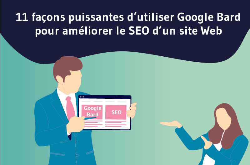 11 façons puissantes d’utiliser Google Bard pour un meilleur référencement