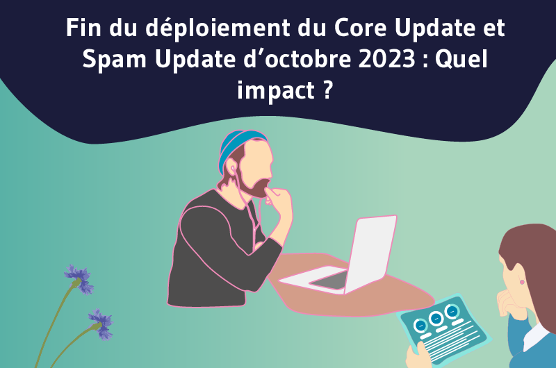 Fin du déploiement du Core Update et Spam Update d’octobre 2023 - Quel impact -