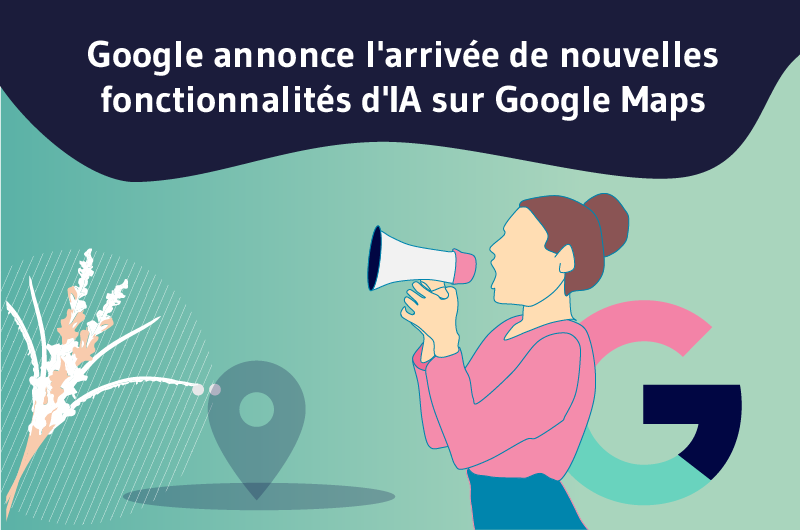 Google annonce l'arrivée de nouvelles fonctionnalités d'IA sur Google Maps