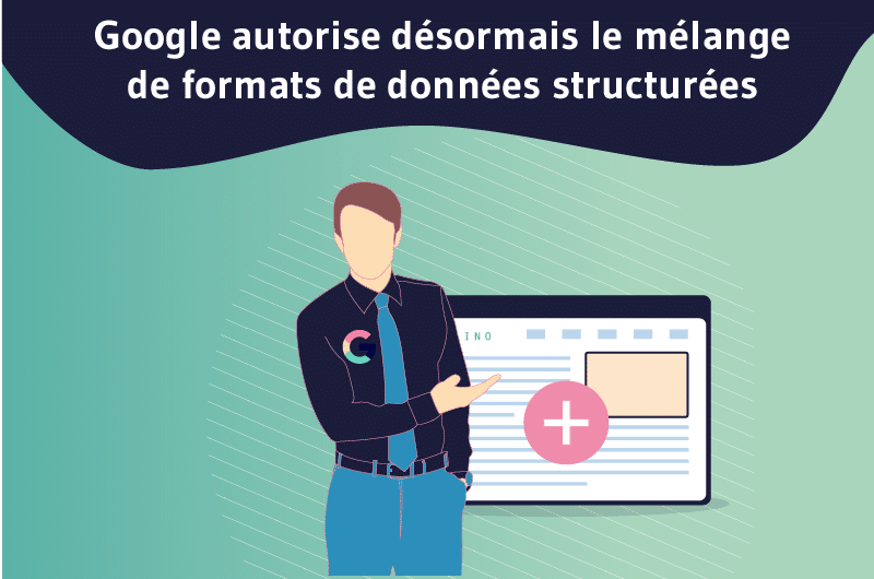 Google autorise désormais le mélange de formats de données structurées