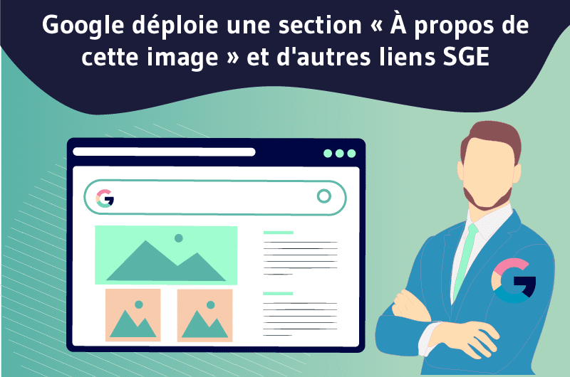 Google déploie une section « À propos de cette image » et d'autres liens SGE