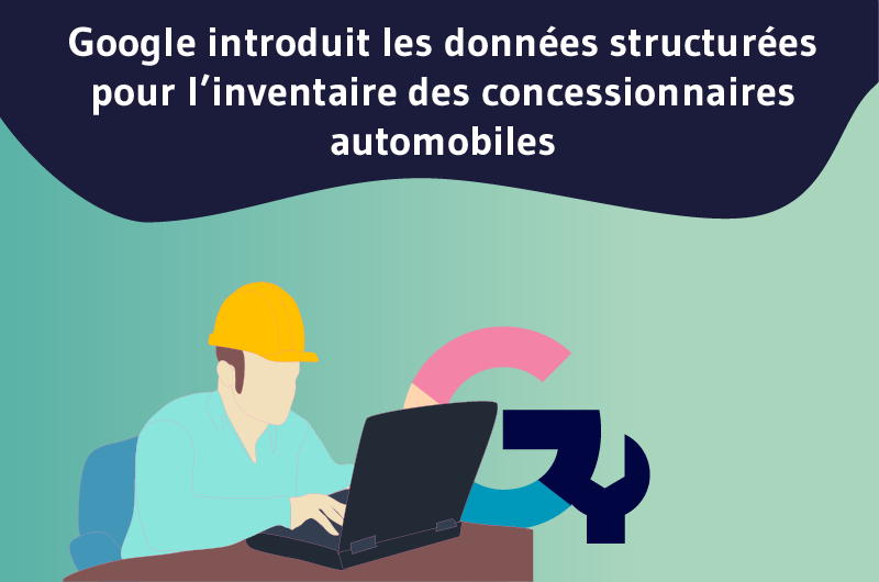 Google introduit les données structurées pour l’inventaire des concessionnaires automobiles