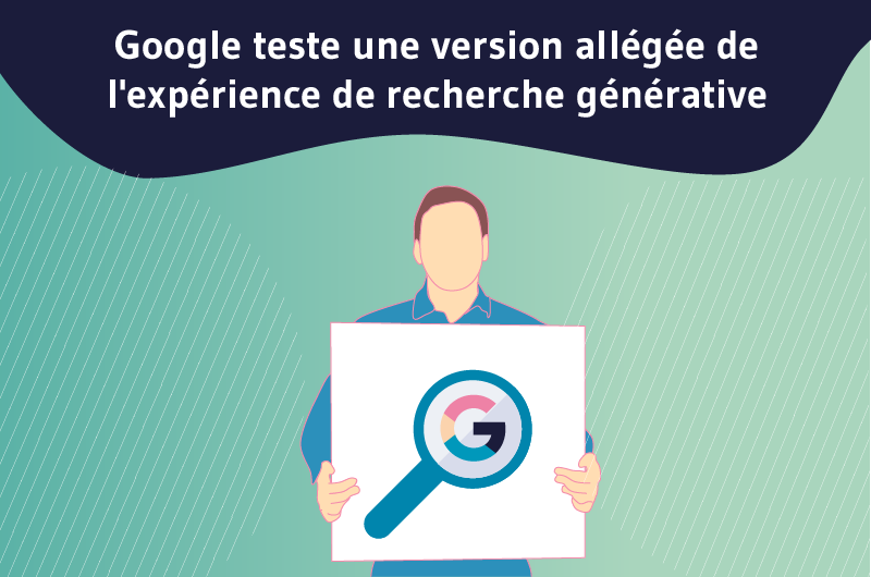 Google teste une version allégée de l'expérience de recherche générative