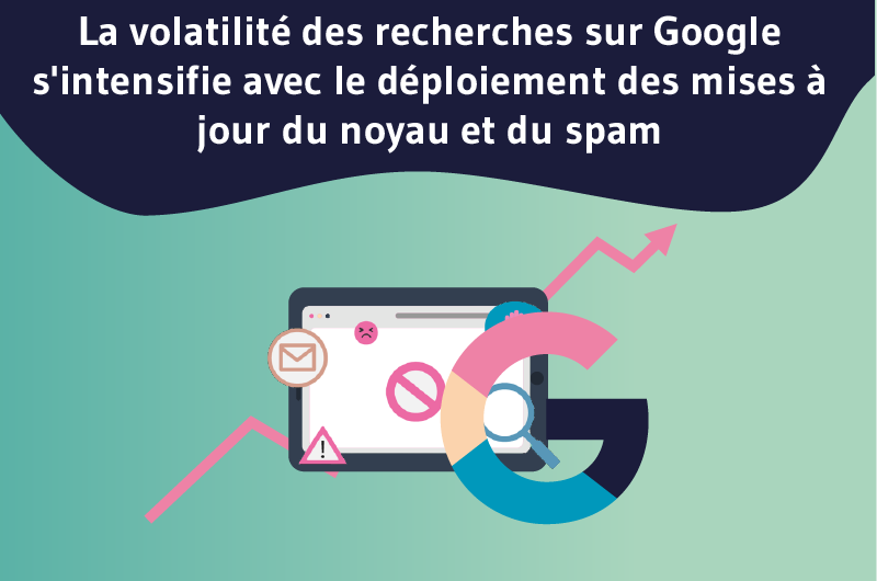 La volatilité des recherches sur Google s'intensifie avec le déploiement des mises à jour du noyau e