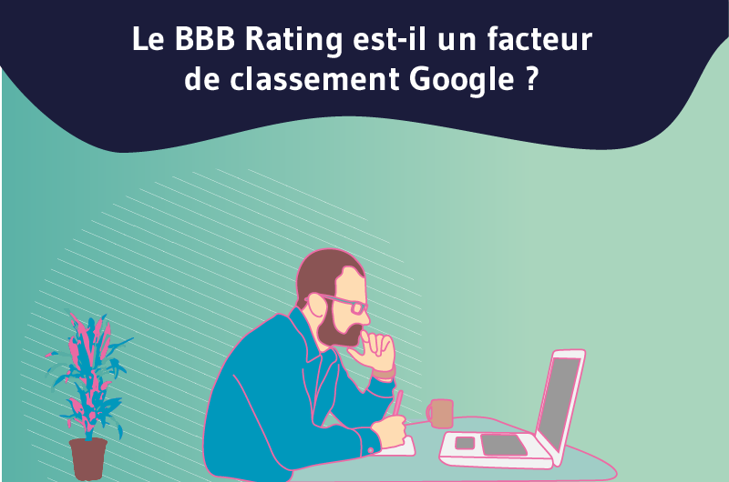 Le BBB Rating est-il un facteur de classement Google
