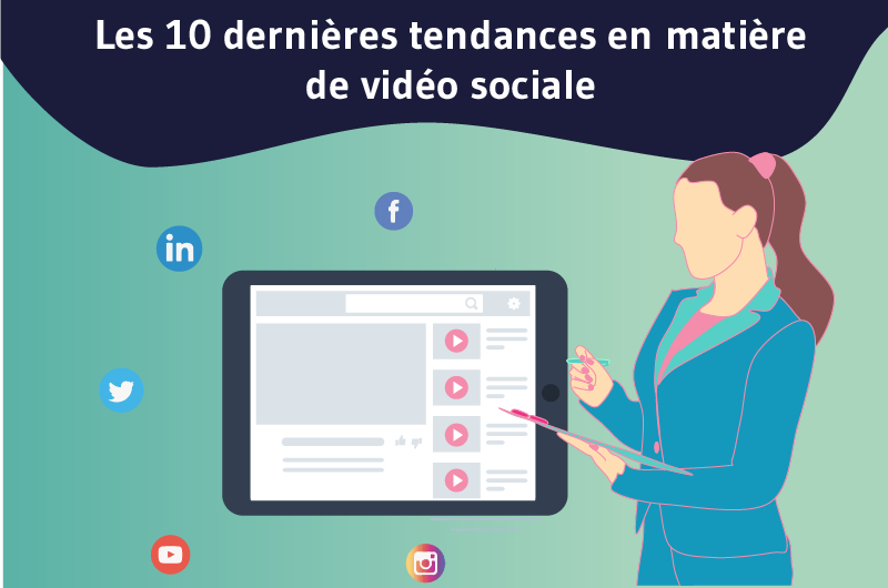 Les 10 dernières tendances en matière de vidéo sociale