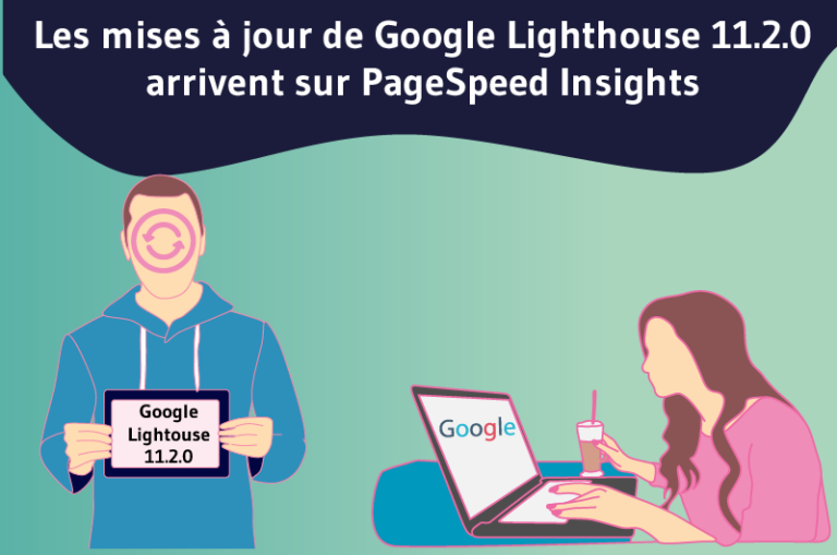Les mises à jour de Google Lighthouse 11.2.0 arrivent sur PageSpeed Insights - Twaino