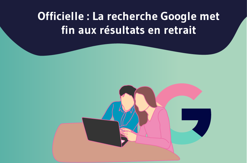 Officielle-La recherche Google met fin aux résultats en retrait