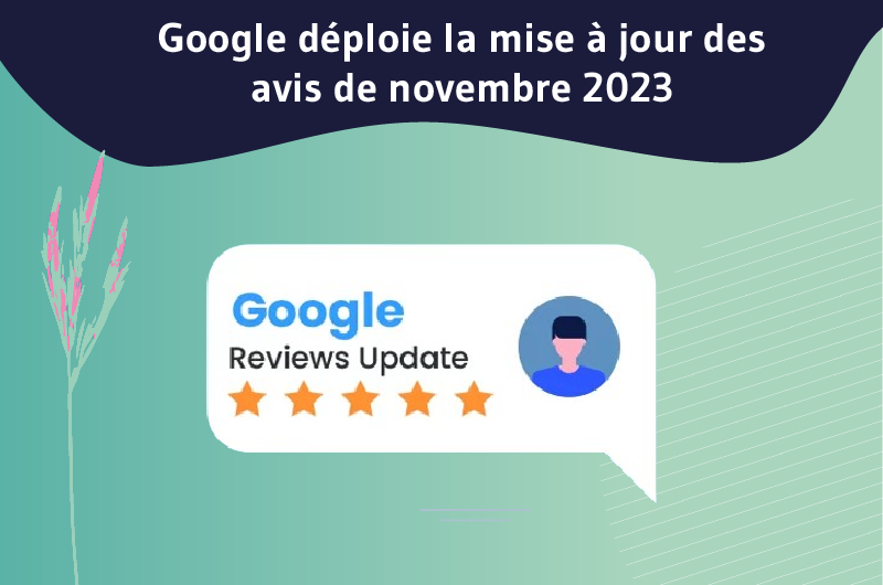 Google déploie la mise à jour des avis de novembre 2023