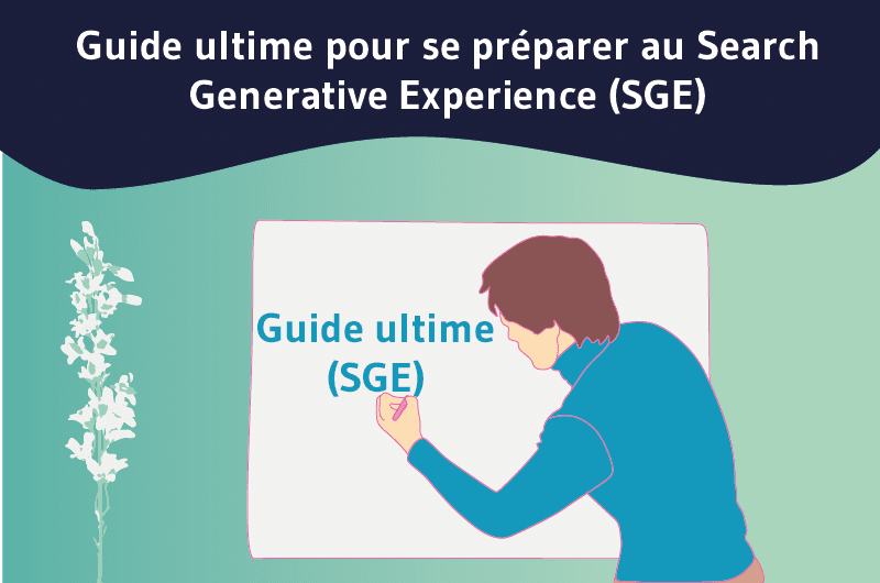 Guide ultime pour se preparer au Search Generative Experience