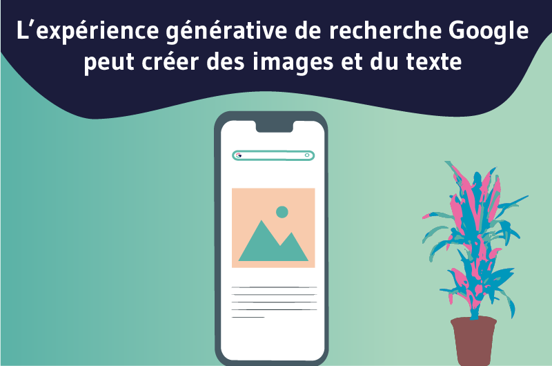 Lexperience generative de recherche Google peut ceer des images et du texte